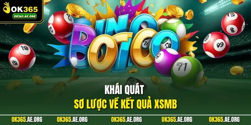 Xổ Số Miền Bắc Hôm Nay – Xem Kết Quả Chuẩn, Chốt Số Tự Tin 1 Khái quát sơ lược về kết quả XSMB