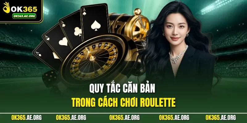 Cách Chơi Roulette – Nắm Quy Tắc Chuẩn, Làm Chủ Ván Cược 2 Quy tắc căn bản trong cách chơi Roulette