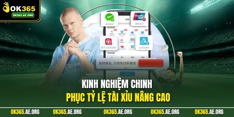 Kèo 1 1.5 Tài Xỉu Ở OK365 - Xoay Quanh Tổng Số Bàn Thắng 3 Kinh nghiệm chinh phục tỷ lệ tài xỉu nâng cao