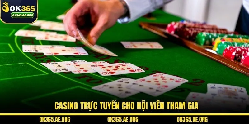 Casino trực tuyến cho hội viên tham gia